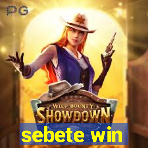 sebete win